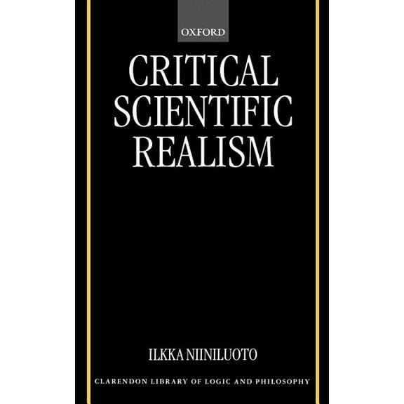 Clarendon Library of Logic and Philosoph Critical Scientific Realism, (Hardcover)
