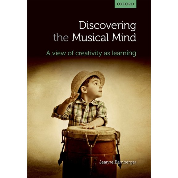 Discovering the Musical Mind: A View of Creativity as Learning, (Paperback)