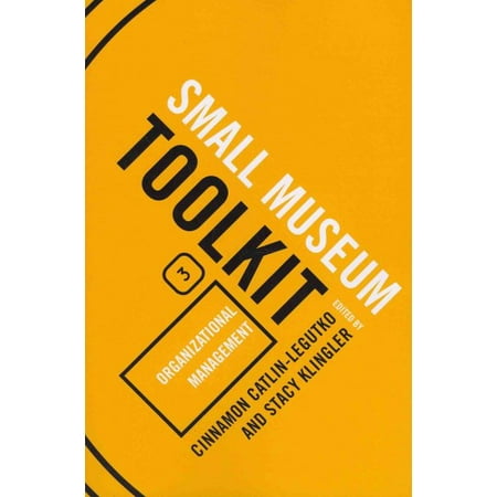 Small Museum Toolkit Book 3 Organizational Management