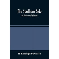 The Southern Side: Or, Andersonville Prison, (Paperback)