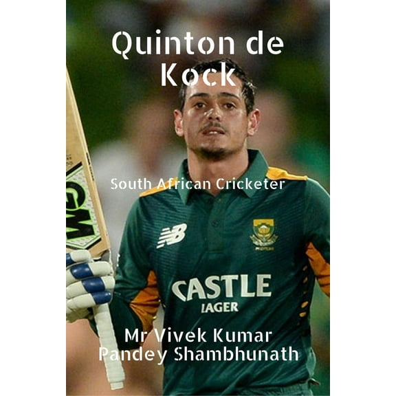 Quinton de Kock: South African Cricketer (Paperback)