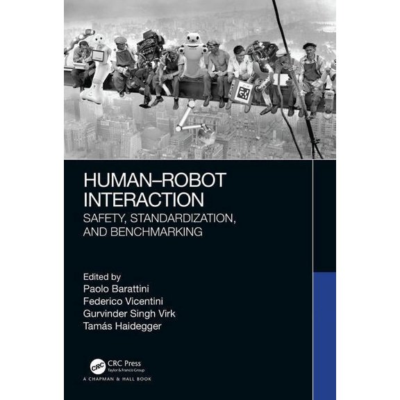 Human-Robot Interaction: Safety, Standardization, and Benchmarking, (Hardcover)
