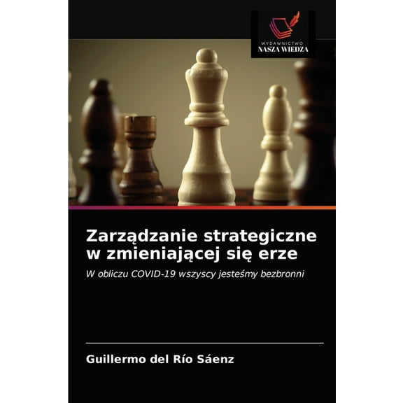 Zarządzanie strategiczne w zmieniającej się erze (Paperback)