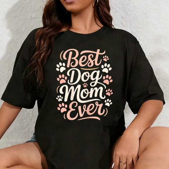 100% Cotton Unisex Dog Mom For Women Gift Idea Mother’s Day Funny T-Shirt