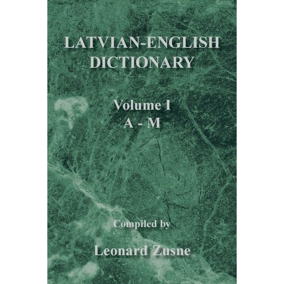 Latvian-English Dictionary: Volume I a - M, (Paperback)