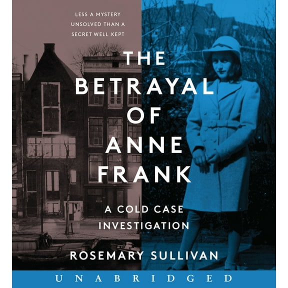 The Betrayal of Anne Frank: A Cold Case Investigation, (Audiobook)