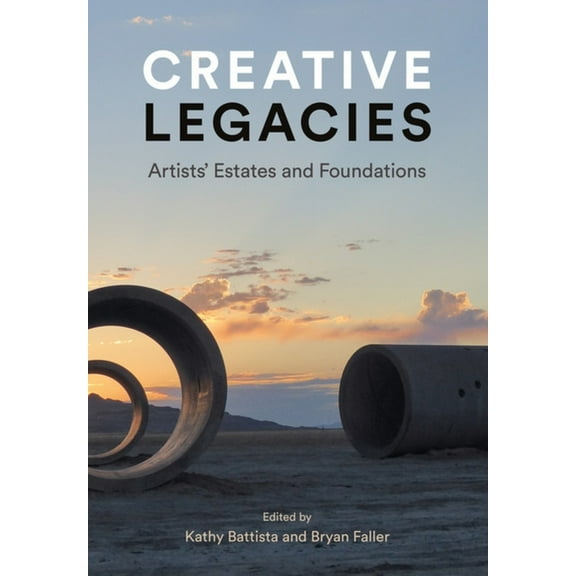 Creative Legacies: Artists' Estates and Foundations, (Hardcover)