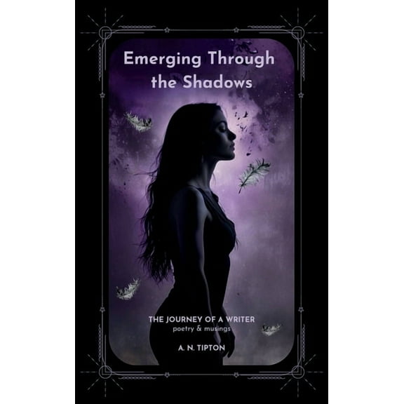 Emerging Through the Shadows: The Journey of a Writer - poetry & musings, (Hardcover)