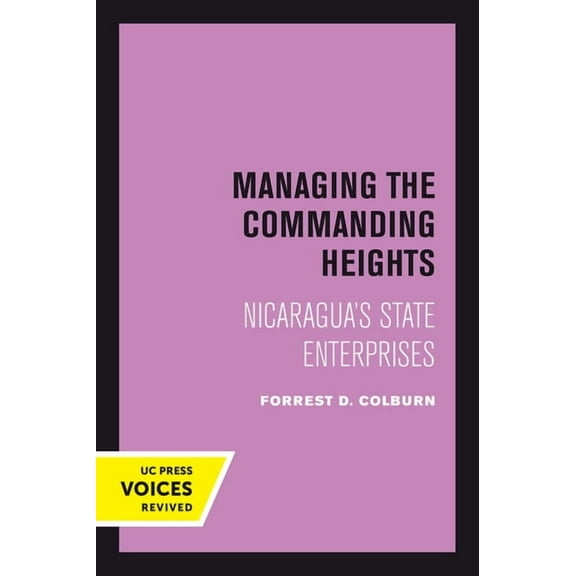Managing the Commanding Heights: Nicaragua's State Enterprises, (Hardcover)