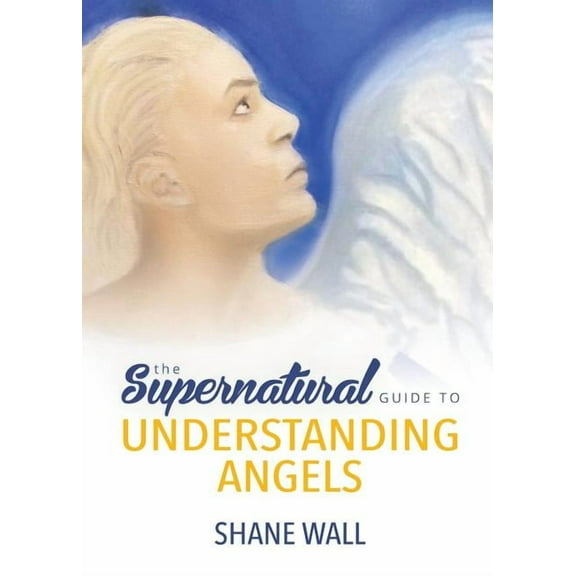 The Supernatural Guide to Understanding Angels