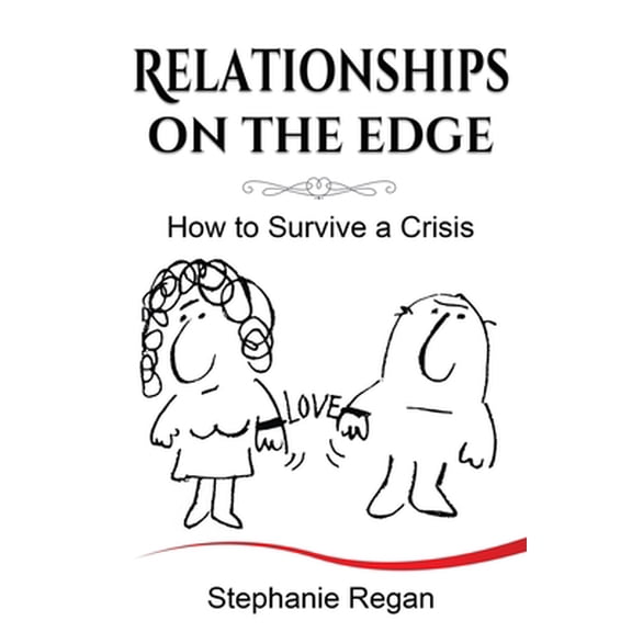 Relationships on the Edge: How to Survive a Crisis (Paperback)