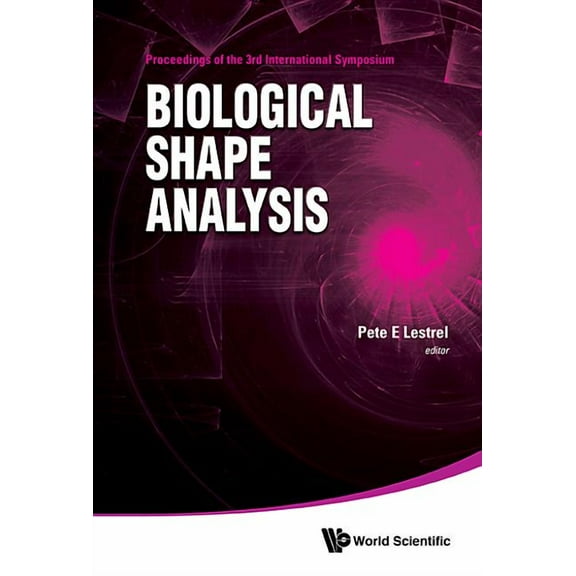 Biological Shape Analysis - Proc of 3rd Intl Sym, (Hardcover)