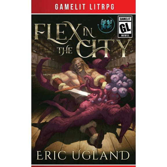 Flex in the City: A LitRPG/GameLit Adventure, (Paperback)