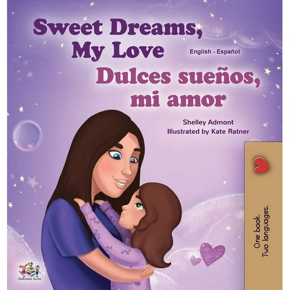 English Spanish Bilingual Collection Sweet Dreams, My Love (English Spanish Bilingual Children's Book), (Hardcover)