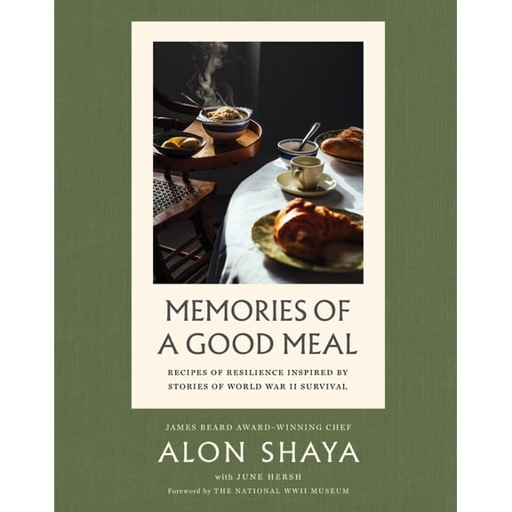 Memories of a Good Meal: Recipes of Resilience Inspired by Stories of World War II Survival, (Hardcover)