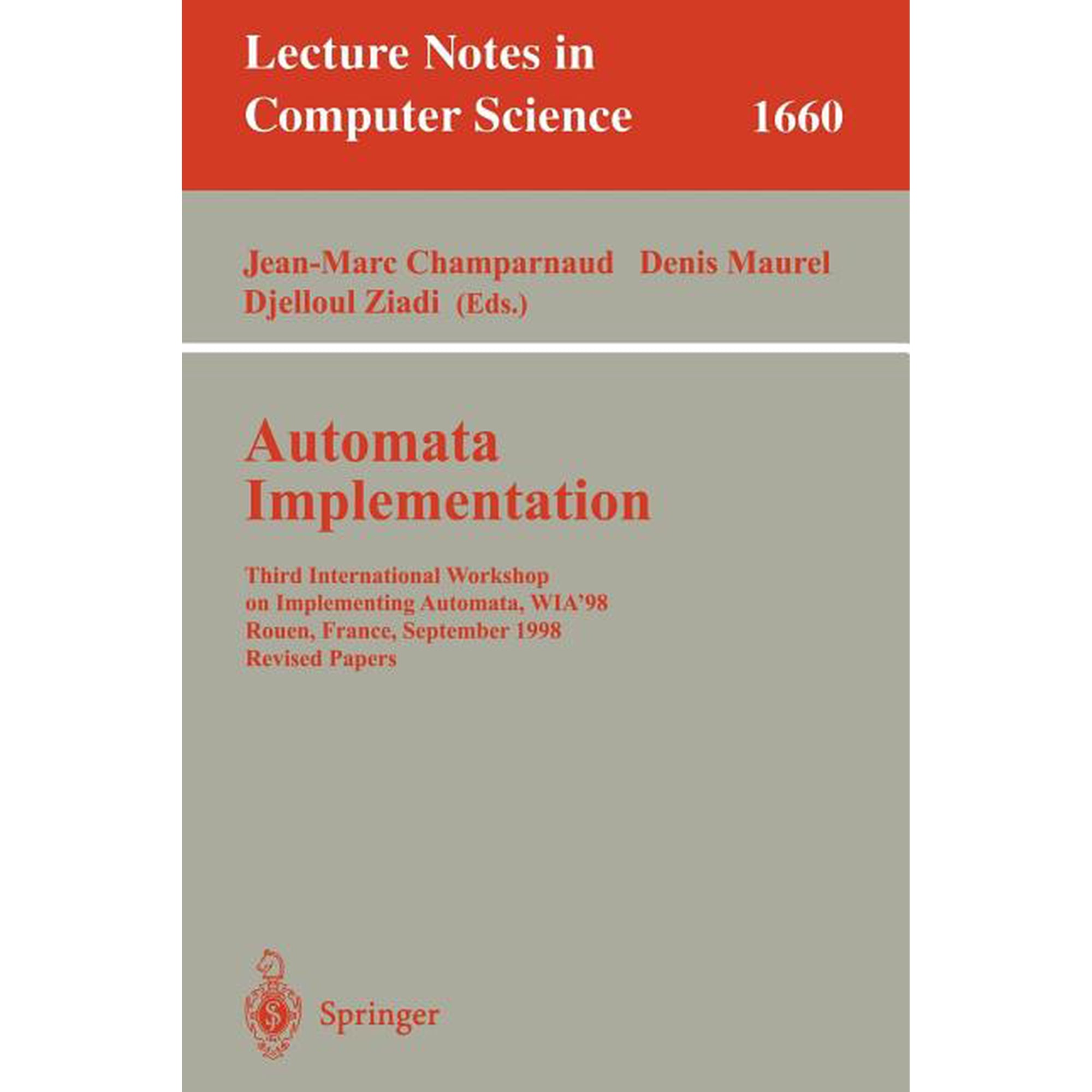 Lecture Notes in Computer Science Automata Implementation: Third International Workshop on Implementing Automata Wia 98 Rouen France September 17-19 Book 1660 (Paperback)