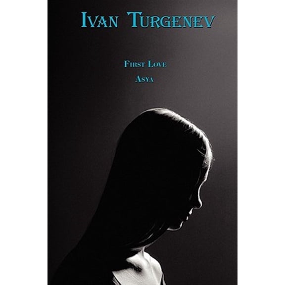 Pre-Owned Russian Classics in Russian and English: First Love & Asya by Ivan Turgenev (Dual-Language Book) -- Ivan Sergeevich Turgenev