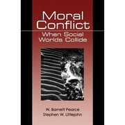 Pre-Owned Moral Conflict: When Social Worlds Collide (Paperback 9780761900535) by Pearce, Stephen W Littlejohn