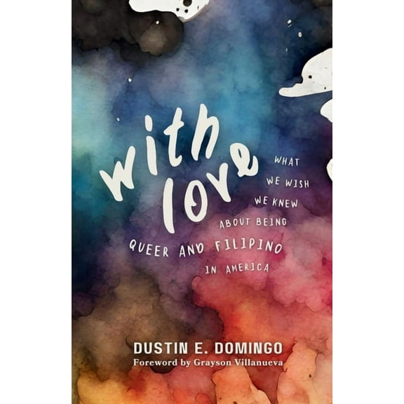 With Love: What We Wish We Knew About Being Queer and Filipino in America, (Paperback)