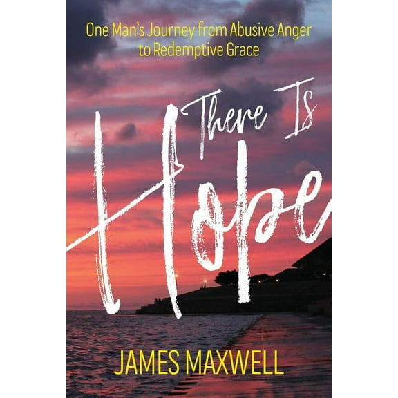 There Is Hope: One Man's Journey From Abusive Anger to Redemptive Grace, (Paperback)