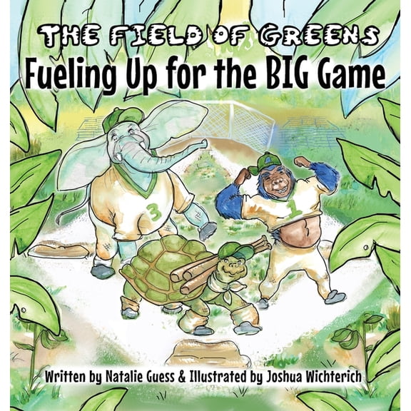 The Field of Greens: Fueling Up for the Big Game, (Hardcover)