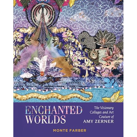 Pre-Owned Enchanted Worlds: The Visionary Collages and Art Couture of Amy Zerner Hardcover