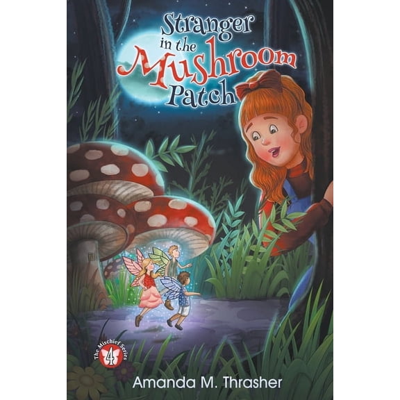 Mischief Stranger in the Mushroom Patch, Book 4, (Paperback)