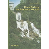 Marcel Duchamp and the Forestay Waterfall, (Hardcover)