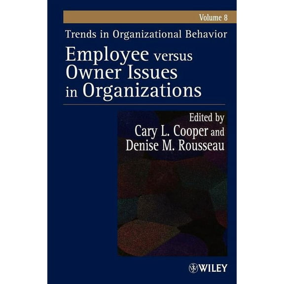 Trends in Organizational Behavior Trends in Organizational Behavior, Volume 8: Employee Versus Owner Issues in Organizations, Book 08, (Paperback)