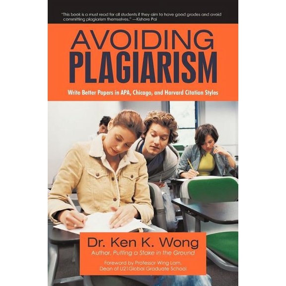 Avoiding Plagiarism: Write Better Papers in APA, Chicago, and Harvard Citation Styles, (Paperback)