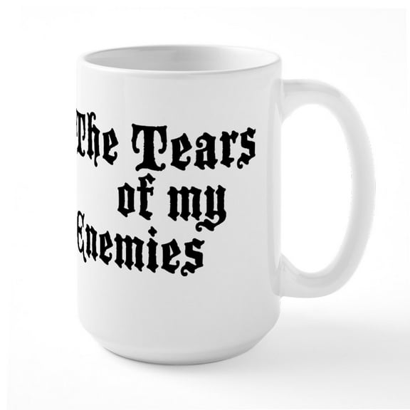 CafePress - Drinking The Tears Of My Enemies Mugs - 15 oz Ceramic Large White Novelty Mug