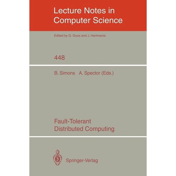 Lecture Notes in Computer Science Fault-Tolerant Distributed Computing, Book 448, (Paperback)