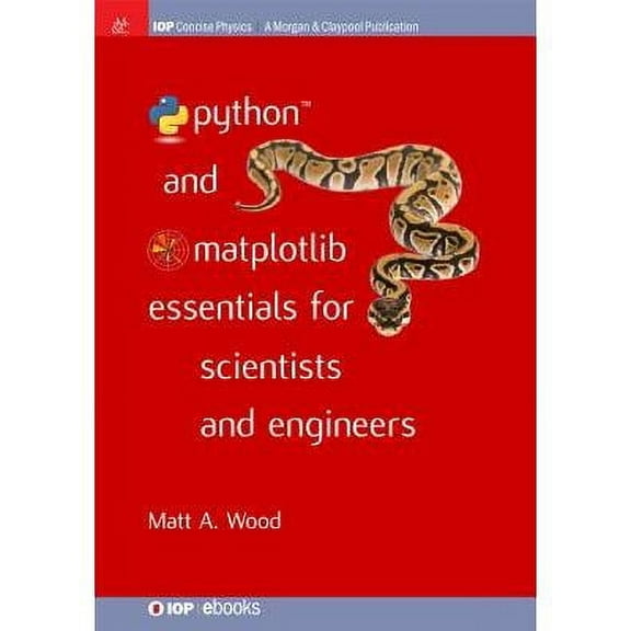 Iop Concise Physics: Python and Matplotlib Essentials for Scientists and Engineers (Paperback)