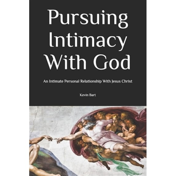 Pre-Owned Pursuing Intimacy with God: An Intimate Personal Relationship ...