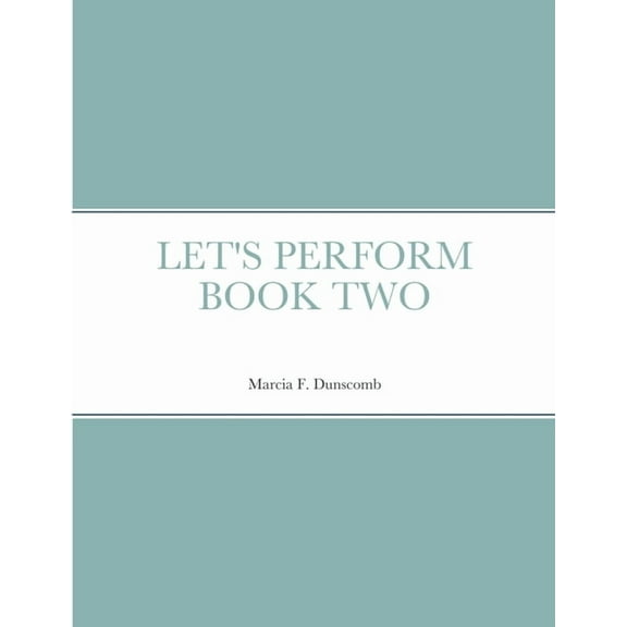 Let's Perform Book Two, (Paperback)