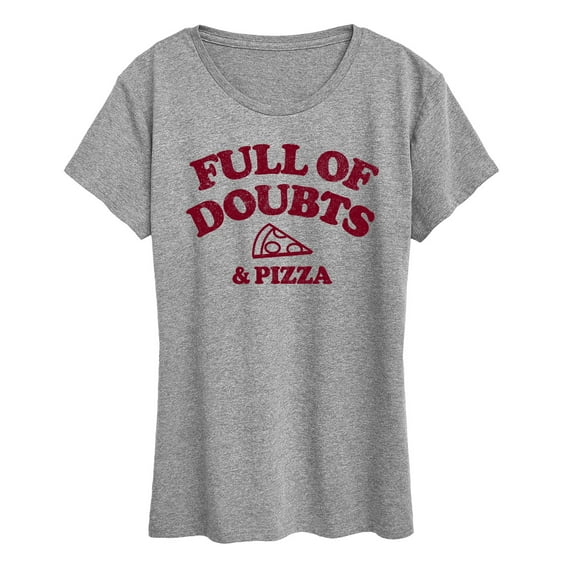 Instant Message - Full Of Doubts And Pizza - Women's Short Sleeve Graphic T-Shirt
