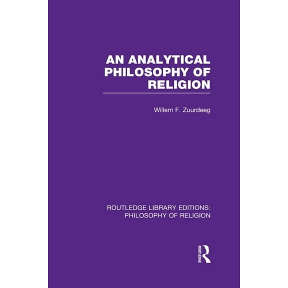 Routledge Library Editions: Philosophy o An Analytical Philosophy of Religion, Book 40, (Hardcover)