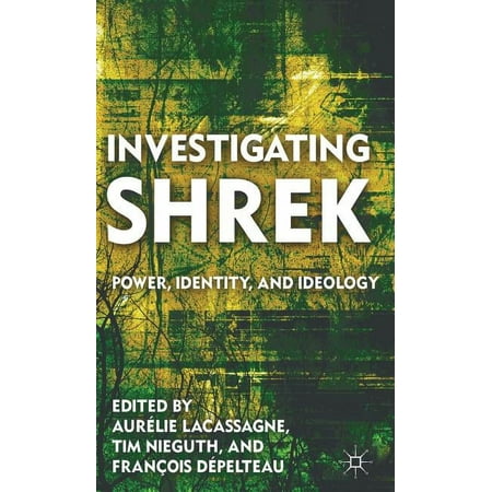 Investigating Shrek: Power Identity and Ideology (Hardcover)
