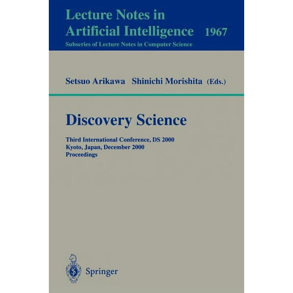 Discovery Science: Third International Conference, DS 2000 Kyoto, Japan, December 4-6, 2000 Proceedings, (Paperback)