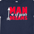 thumbnail image 4 of Inktastic Valentine's Day Man of Your Dreams with a Heart and Arrow Boys or Girls Baby T-Shirt, 4 of 5