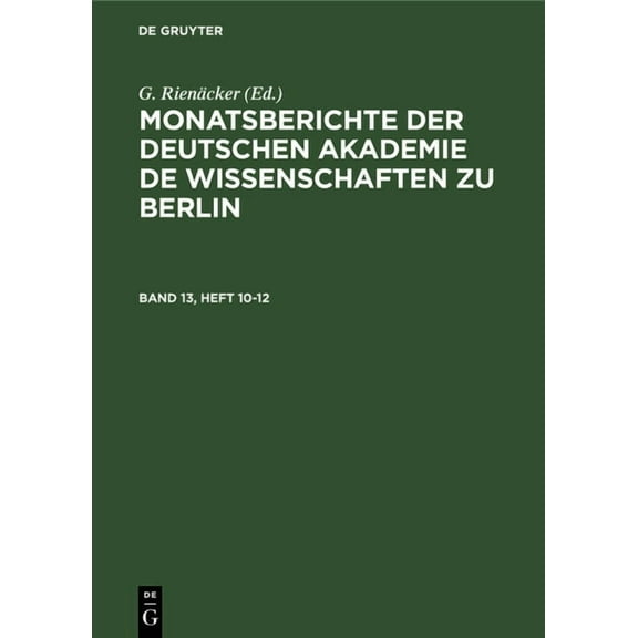 Monatsberichte Der Deutschen Akademie de Wissenschaften Zu Berlin. Band 13, Heft 10-12, (Hardcover)