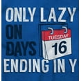 thumbnail image 2 of Only Lazy on Days that End in Y Funny Womens Slim Fit Graphic Tee Brisco Brands X, 2 of 5