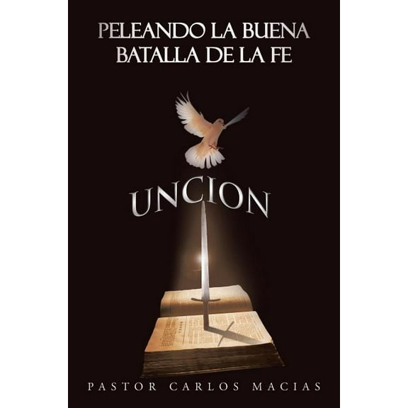 Peleando La Buena Batalla de La Fe: Batalla Espiritual (Paperback)