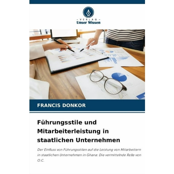 FÃ¼hrungsstile und Mitarbeiterleistung in staatlichen Unternehmen, (Paperback)