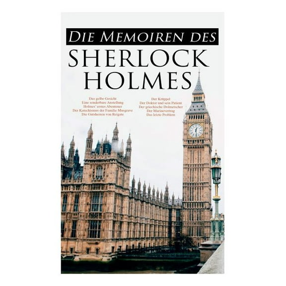 Die Memoiren des Sherlock Holmes: Silberstrahl, Das gelbe Gesicht, Eine sonderbare Anstellung, Holmes' erstes Abenteuer,, (Paperback)