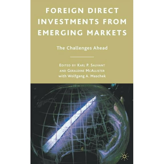 Foreign Direct Investments from Emerging Markets: The Challenges Ahead, (Hardcover)