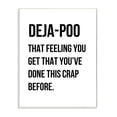 thumbnail image 1 of Stupell Industries Deja Poo Funny Bathroom Word Design Graphic Art Unframed Art Print Wall Art, 13x19, by Leah Straatsma, 1 of 5