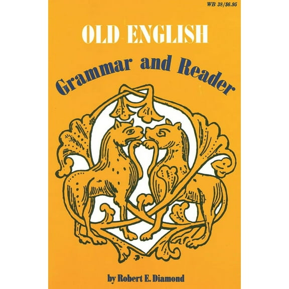 Old English: Grammar and Reader, (Paperback)