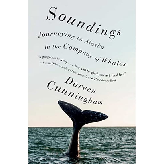 Pre-Owned Soundings: Journeying to Alaska in the Company of Whales (Paperback) 1982171804 9781982171803