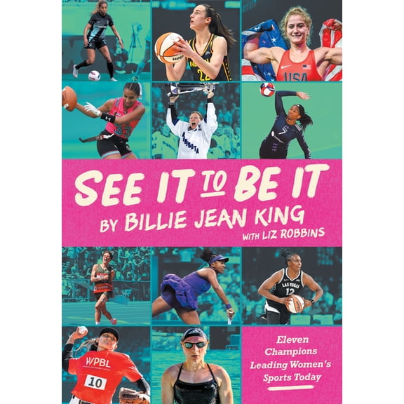 See It to Be It: Eleven Champions Leading Women's Sports Today, (Hardcover)